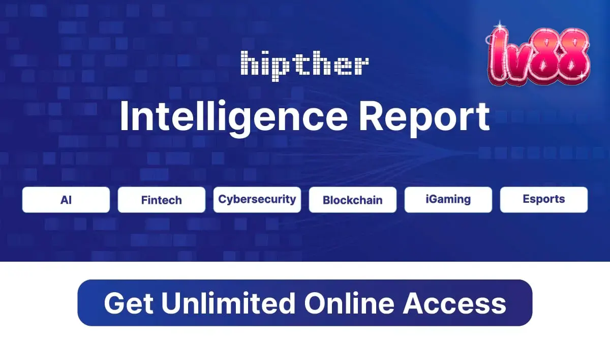 Báo cáo thông minh S1 2026 của HIPTHER về xu hướng công nghệ và iGaming